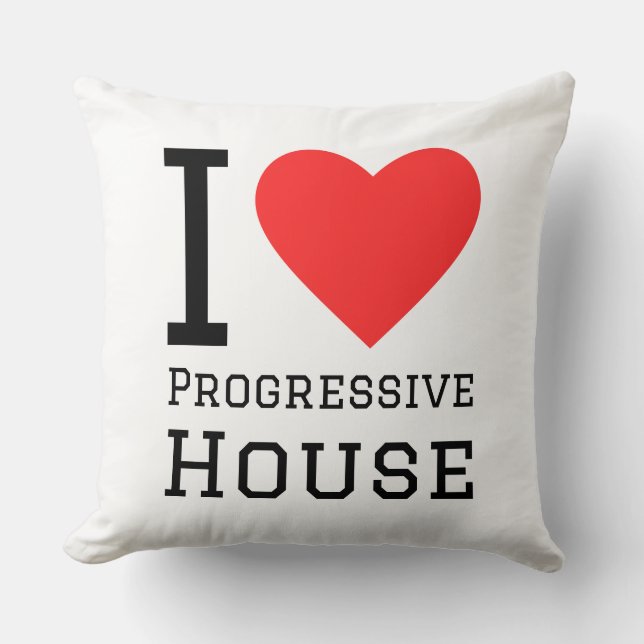 I love progressive house cushion (Front)