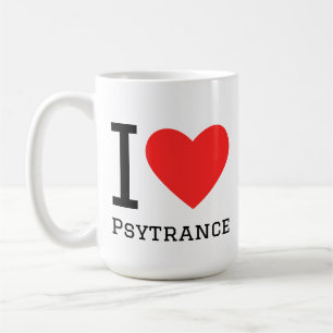 I love psytrance coffee mug
