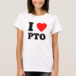 I Love PTO Paid Time Off Gift T-Shirt