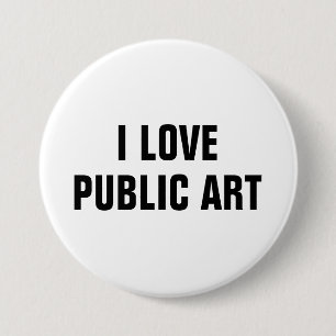 I Love Public Art™  Button (Customise It!)