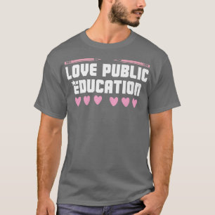 I Love Public Education School Student Teacher App T-Shirt
