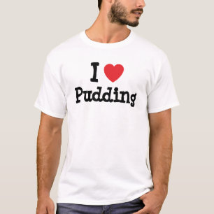 I love Pudding heart T-Shirt