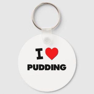 I Love Pudding Key Ring