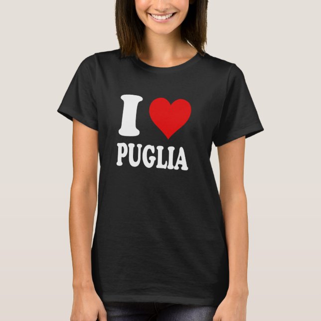 I Love Puglia Italy T-Shirt (Front)