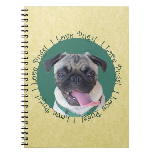 I Love Pugs! Notebook (Front)
