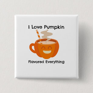 I Love Pumkin Flavour Everything  15 Cm Square Badge