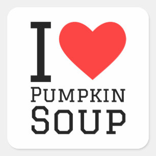 I love pumpkin soup square sticker