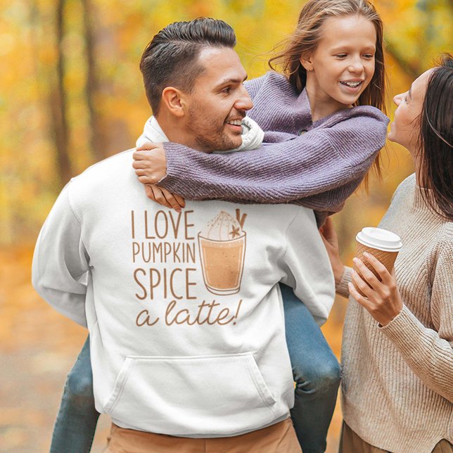 I Love Pumpkin Spice A Latte Hoodie (Creator Uploaded)