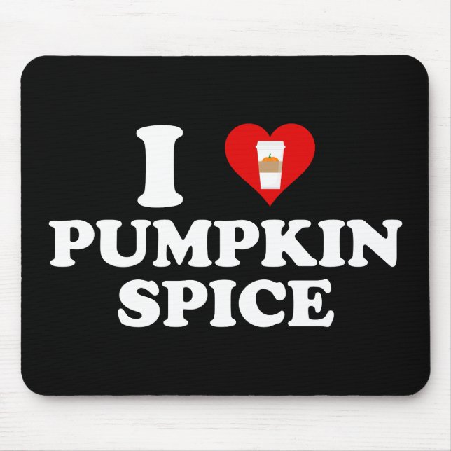 I Love Pumpkin Spice Mouse Mat (Front)