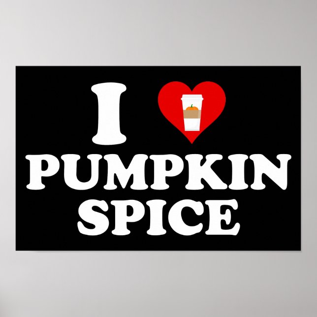 I Love Pumpkin Spice Poster (Front)