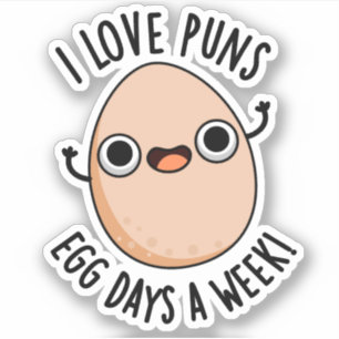 I Love Puns Egg Days A Week Funny Food Pun 