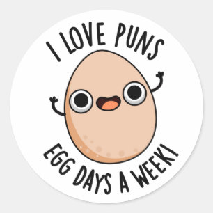 I Love Puns Egg Days A Week Funny Food Pun  Classic Round Sticker