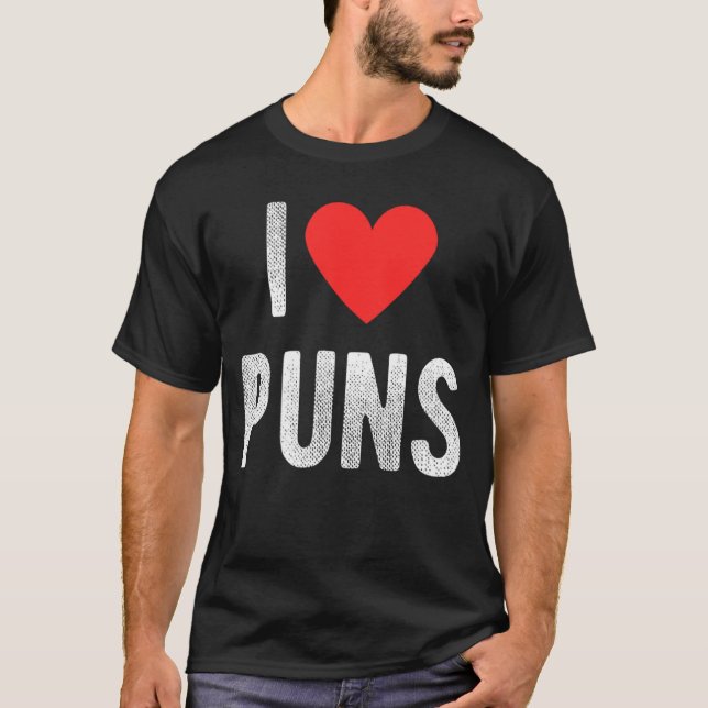 I Love Puns Funny Humor Quote family T-Shirt (Front)
