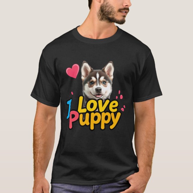 I Love Puppy – Adorable Dog Lover design  T-Shirt (Front)