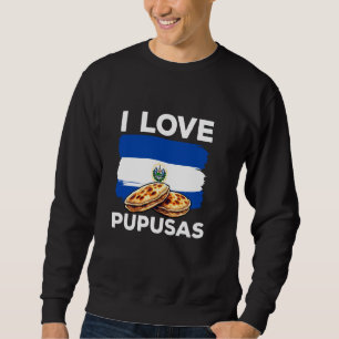 I Love Pupusas El Salvador Flag Favourite Salvador Sweatshirt