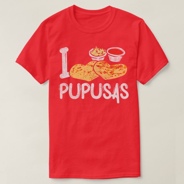 I Love Pupusas T-Shirt (Design Front)