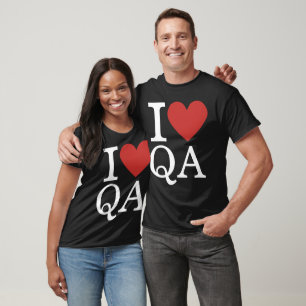 I ❤️ Love QA - Quality Assurance Dept. -  T-Shirt