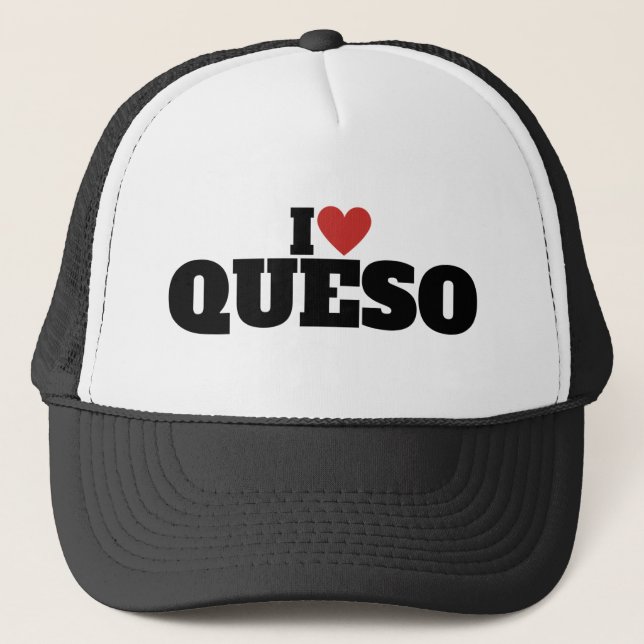 I Love Queso Trucker Hat (Front)