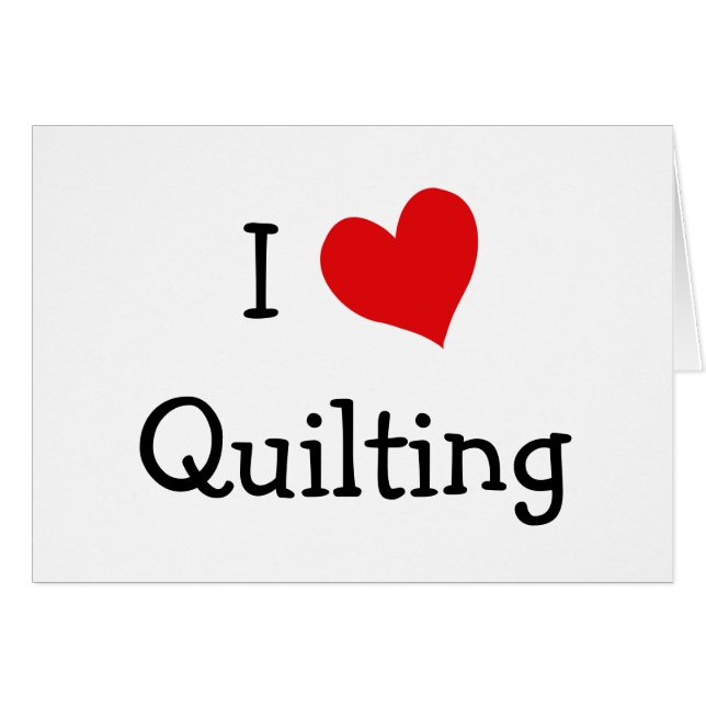 I Love Quilting (Front Horizontal)