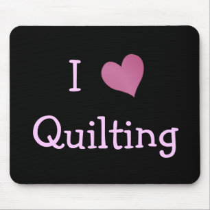 I Love Quilting Mouse Mat