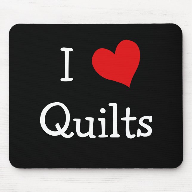 I Love Quilts Mouse Mat (Front)
