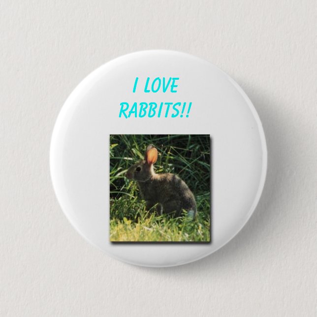 I love Rabbits!! 6 Cm Round Badge (Front)