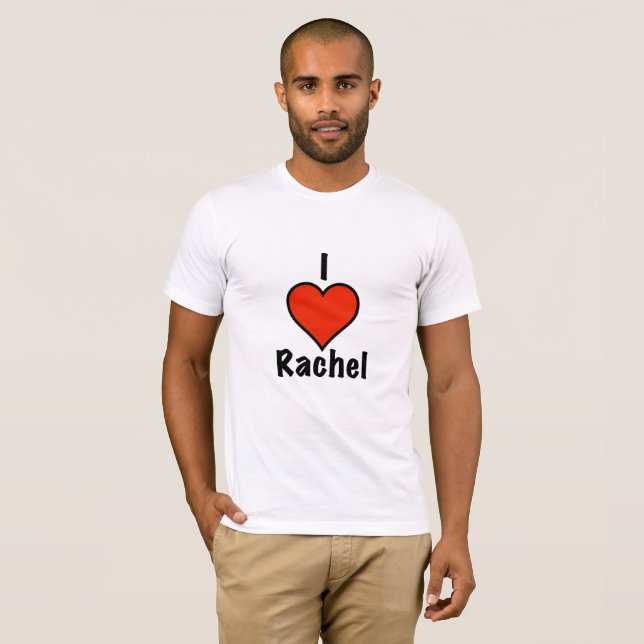 I love Rachel T-Shirt (Front Full)