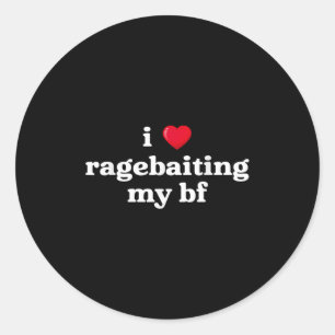 I Love Ragebaiting My Bf Heart Boy Friend Funny Sa Classic Round Sticker