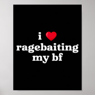 I Love Ragebaiting My Bf Heart Boy Friend Funny Sa Poster