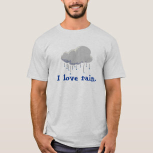 I love rain. T-Shirt
