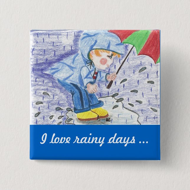 I love rainy days button (Front)