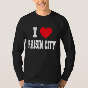 I Love Raisin City T-Shirt