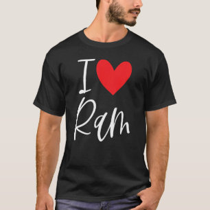 I Love Ram Name Personalised Boy Man Bff Friend He T-Shirt