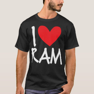 I Love Ram Name Personalised Men Guy BFF Friend He T-Shirt