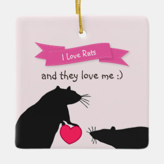 I Love Rats and They Love Me Ceramic Ornament