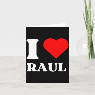 I Love Raul I Heart Raul Name Y2k Valentines Day  Card