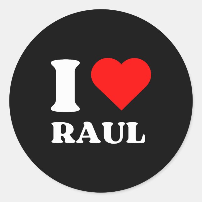I Love Raul I Heart Raul Name Y2k Valentines Day  Classic Round Sticker (Front)