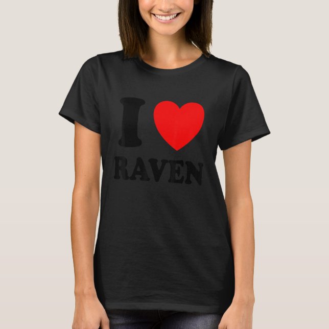 I Love Raven T-Shirt (Front)