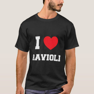 I Love Ravioli T-Shirt