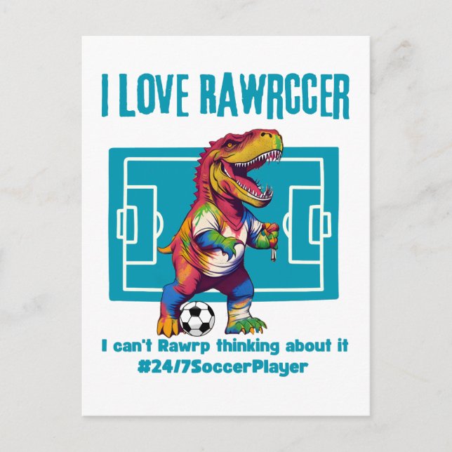 I love rawrccer 24/7 soccer player postcard (Front)