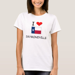 I Love Raymondville Texas T-Shirt