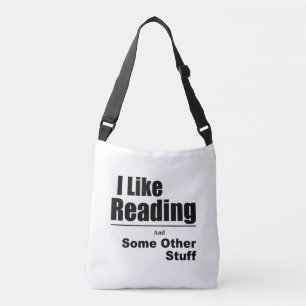 I Love Reading. And Some Other Stuff Crossbody Bag