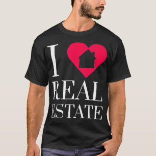 I Love Real Estate Agent Investor Mortgage Broker T-Shirt