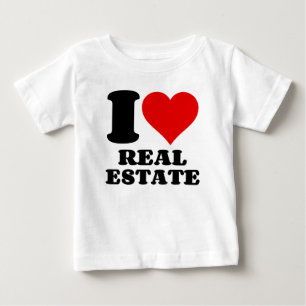 I LOVE REAL ESTATE BABY T-Shirt