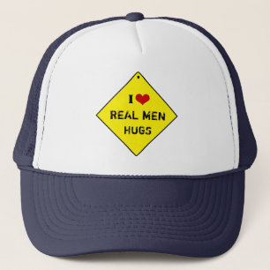 I Love Real Men Hugs - Trucker Hat