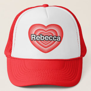 I love Rebecca. I love you Rebecca. Heart Trucker Hat