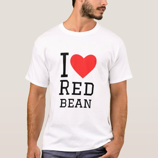 I love red bean T-Shirt (Front)