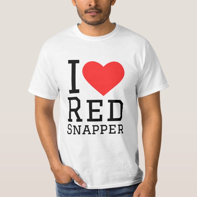 I love red snapper T-Shirt (Front)