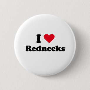 I love rednecks 6 cm round badge