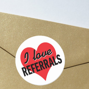 I Love Referrals business message Classic Round Sticker